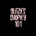Glitzy's Shopify 101