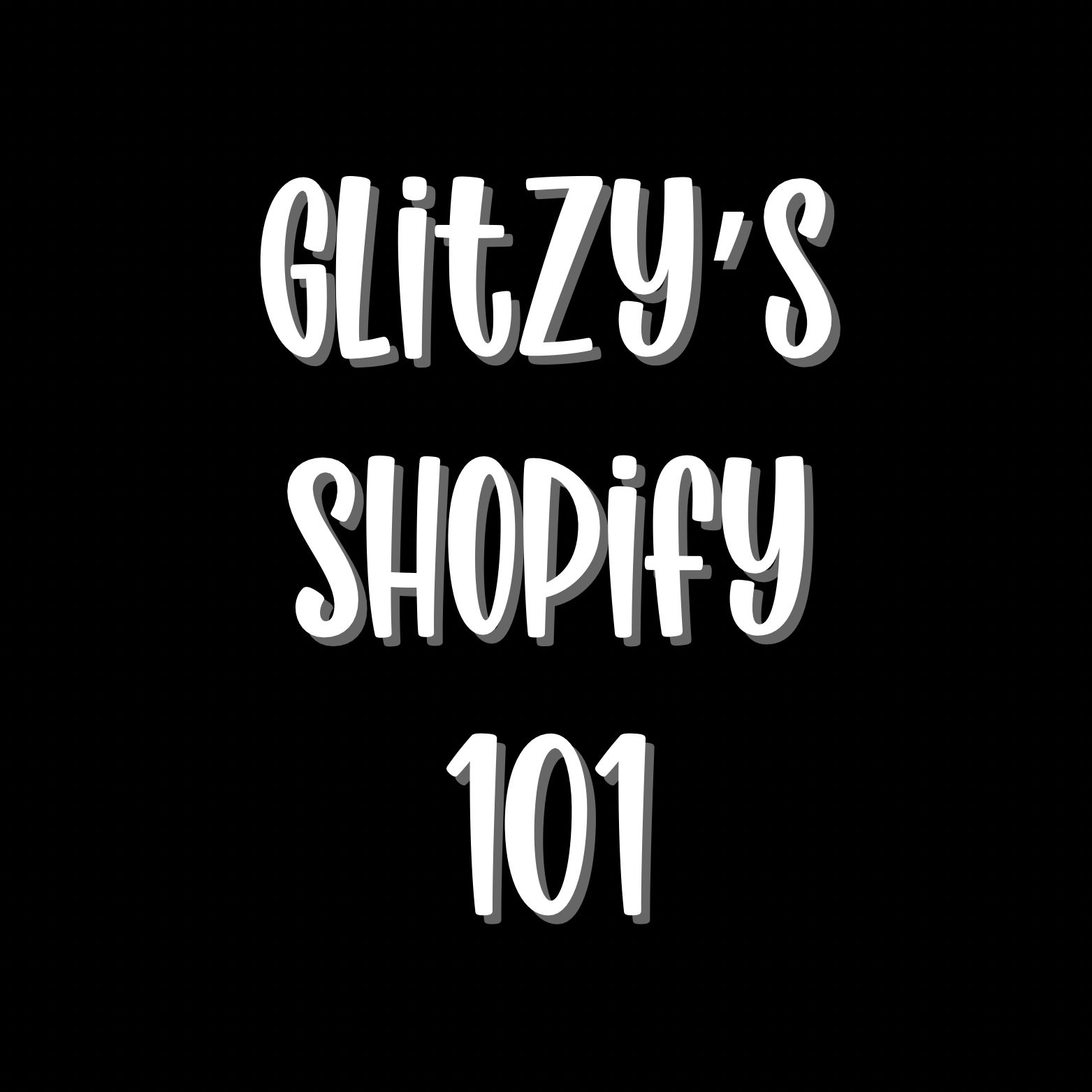 Glitzy's Shopify 101