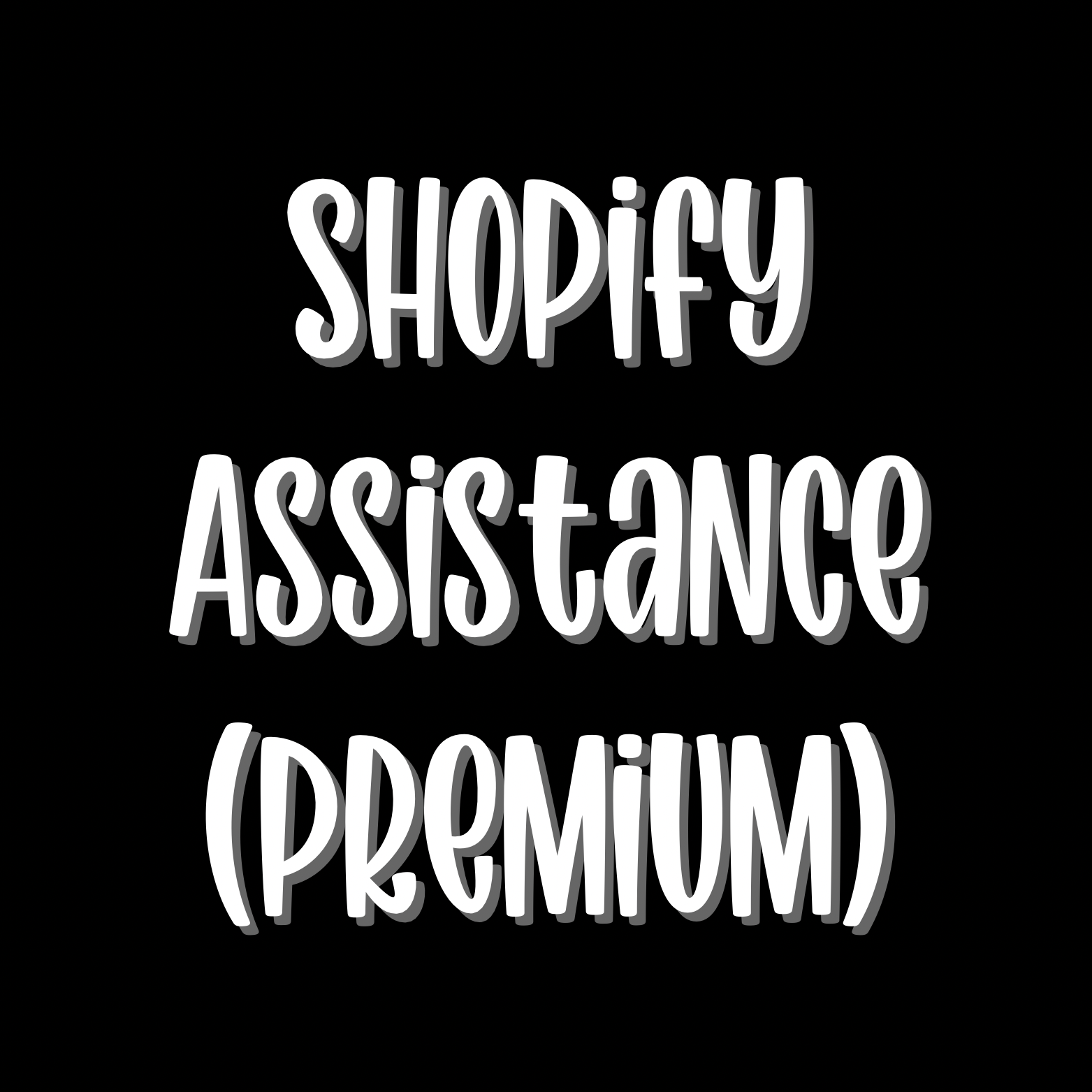 Shopify Assistance - Premium Membership