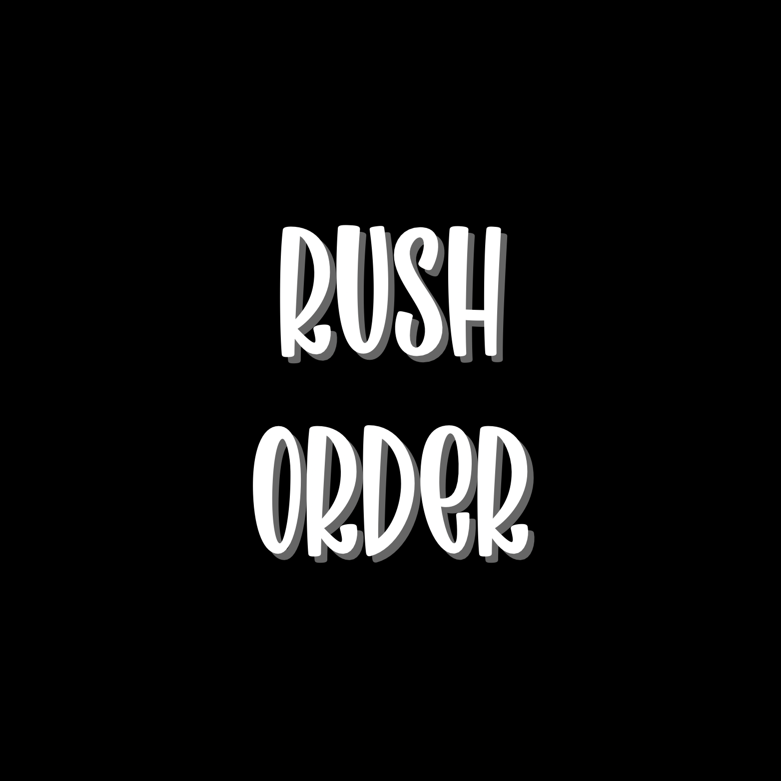 Rush Order
